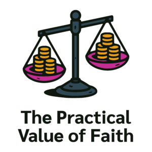 Bold vector-style cartoon of a balance scale holding stacks of gold coins on both sides, with bright magenta pans and dark metal framing. The text below reads ‘The Practical Value of Faith.’ Rendered in flat tones of gold, magenta, and dark teal with thick black outlines.